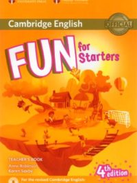 Cambridge FUN for Starters 4 th Teacher book ( Edition 2018)