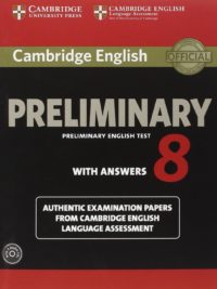 Cambridge English Preliminary - Preliminary English Test (PET) 8 With Answers