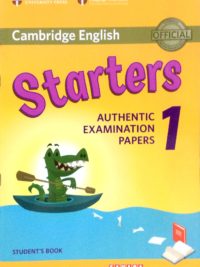 Cambridge English Starters 1 Authentic Examination Papers For Revised Exam From 2018 Student's Book