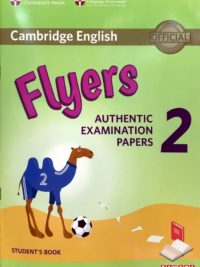 Cambridge English Flyers 2 Authentic Examination Papers For Revised Exam From 2018 Student's Book