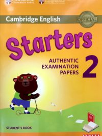 Cambridge English Starters 2 Authentic Examination Papers For Revised Exam From 2018 Student's Book