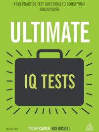 Ultimate IQ Tests 1000 Practice Test Questions to Boost Your Brainpower Third Edition