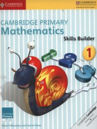 Cambridge Primary Mathematics 1 Skills Builder (with answers, kèm đáp án) (1st Edition)