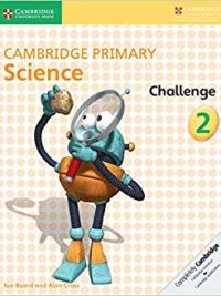 Cambridge Primary Science 2 Challenge (with key, có đáp án) (1st Edition)