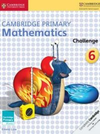 Cambridge Primary Mathematics 6 Challenge (with answers, kèm đáp án) (1st Edition)
