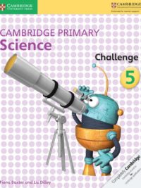 Cambridge Primary Science 5 Challenge (with key, có đáp án) (1st Edition)