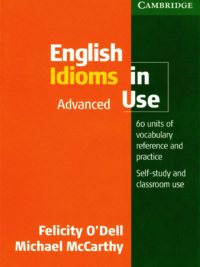 Cambridge English Idioms in Use Advanced (2010)