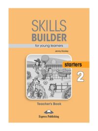 Skills Builder for Young Learners Starters 2 Teacher's Book 2018 Exam - Gáy xoắn