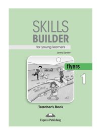 Skills Builder for Young Learners Flyers 1 Teacher's Book 2018 Exam - Gáy xoắn