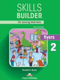Skills Builder for Young Learners Flyers 2 Student's Book 2018 Exam - Gáy xoắn