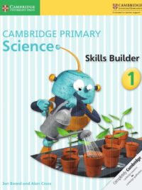 Cambridge Primary Science 1 Skills Builder (with key, có đáp án) (1st Edition)