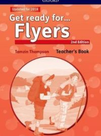 Oxford Get Ready for Flyers Teacher's book 2018 ( Second Edition)