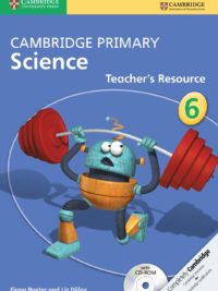 Cambridge Primary Science 6 Teacher's Resource (1st Edition)