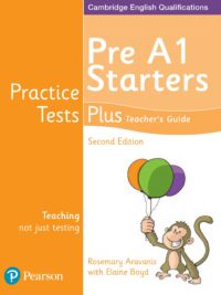Pearson Practice Tests Plus Pre A1 Starters Second Edition ( Updated for 2018 exams) TEACHER's GUIDE
