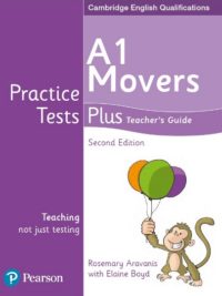 Pearson Practice Tests Plus A1 Movers Second Edition ( Updated for 2018 exams) TEACHER's GUIDE