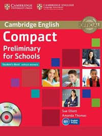 Compact Preliminary for Schools (2013 Edition) Student's book without answers
