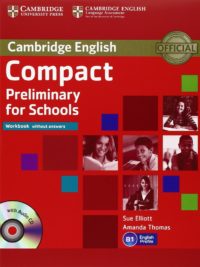 Compact Preliminary for Schools (2013 Edition) Workbook without answers