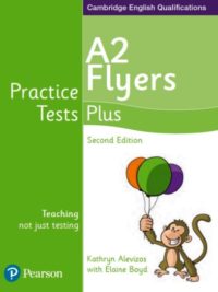 Pearson Practice Tests Plus A2 Flyers Second Edition ( Updated for 2018 exams) Student's book