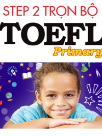 [T][COMBO] Trọn bộ 5 cuốn STEP 2 Toefl Primary ôn thi vòng 2 & Đáp án