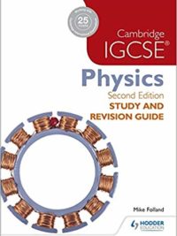 Hodder Cambridge IGCSE Physics study and revision guide Second Edition by Mike Folland