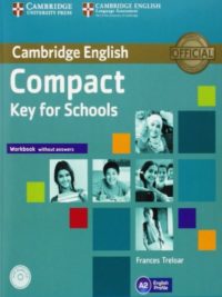 Compact Key for Schools workbook without Answers (1st Edition 2014)
