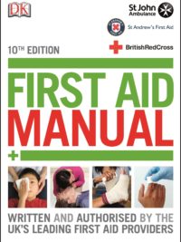 First Aid Manual 10th Edition 2016 (Dk First Aid)