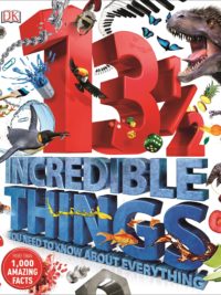 13½ Incredible Things You Need to Know About Everything
