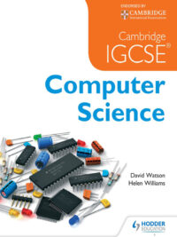 Hodder Cambridge IGCSE Computer Science by David Watson , Helen Williams (có kèm đáp án)