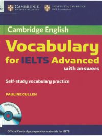 Cambridge Vocabulary For IELTS Advanced with Answers Self-study vocabulary practice by Pauline Cullen
