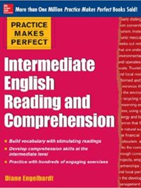 Practice Makes Perfect Intermediate English Reading and Comprehension