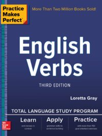 Practice Makes Perfect English Verbs Third Edition