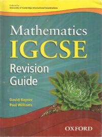 Oxford Mathematics IGCSE Revision Guide by David rayner and Paul Wiliams (2009)