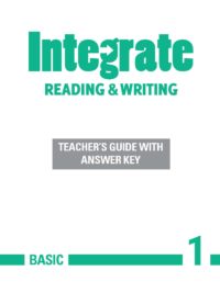 Integrate Reading and Writing Basic 1 Teacher's Guide with Answers Key