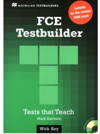 Macmillan FCE Testbuilder with key (2008 Exam)