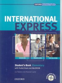 Oxford Business English - International Express Elementary Student's Book by Liz Taylor and Alastair Lane
