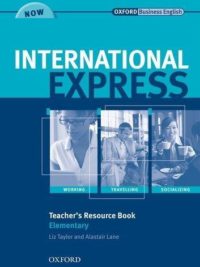Oxford Business English - International Express Elementary Teacher's Resource Book by Liz Taylor and Alastair Lane