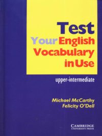 Cambridge Tests Your English Vocabulary in Use Upper-Intermediate