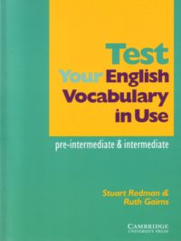 Cambridge Tests Your English Vocabulary in Use Pre-Intermediate & Intermediate
