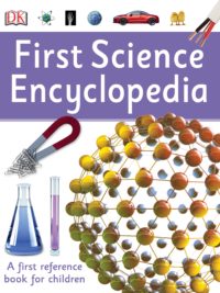 DK First Science Encyclopedia