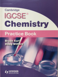 Hodder Cambridge IGCSE Chemistry Practice Book by Bryan Earl and Doug Wilford (có đáp án)