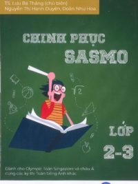 Chinh phục SASMO lớp 2-3 (song ngữ Anh Việt)