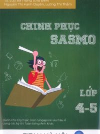Chinh phục SASMO lớp 4-5 (song ngữ Anh Việt)