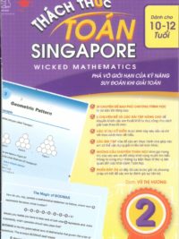 Thách thức Toán Sinpapore 2 ( dành cho học sinh 10-12 tuổi) song ngữ Việt Anh