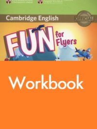 Cambridge Fun For Flyers 4th edition Workbook ( bài tập bổ sung cho FUN for Flyers 4th)