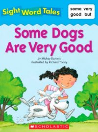 Sight Word Tales - Some Dogs Are Very Good