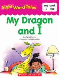 Sight Word Tales - My Dragon and I