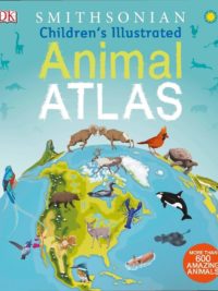 DK Smithsonian Children's Illustrated Animal Atlas