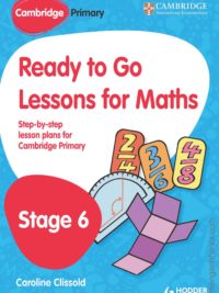 Hodder Cambridge Primary Ready to Go Lessons for Maths Stage 6 (1st Edition)