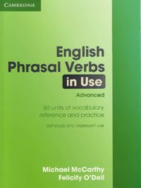 Cambridge English Phrasal Verbs in Use advanced Michael McCarthy Felicity O'Dell Cambridge (2013) with key