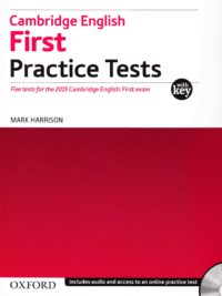 Oxford Cambridge English First Practice Tests with Key ( 2015) by Mark Harrison